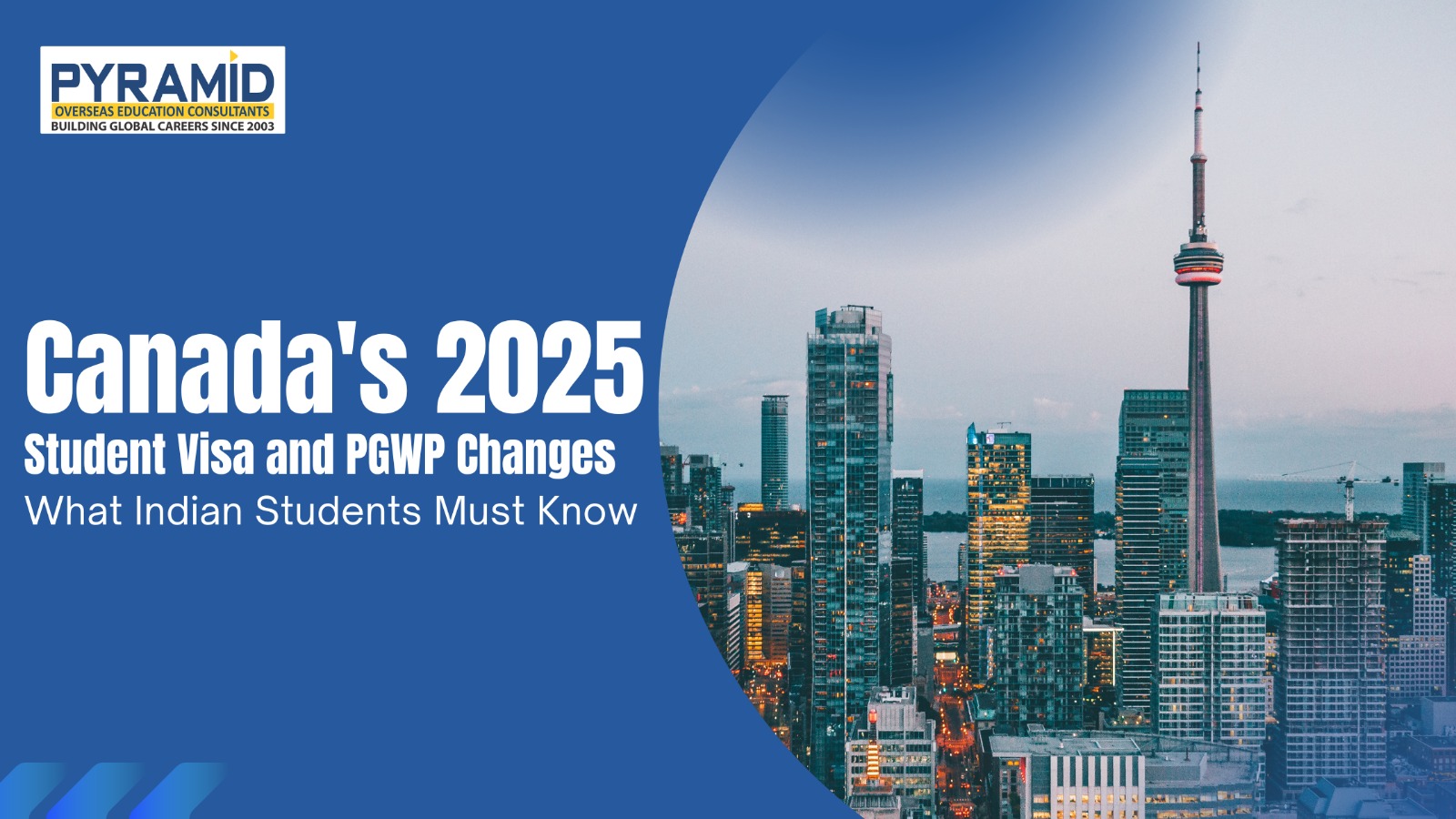 Canada’s 2025 Student Visa and PGWP Changes: What Indian Students Must Know