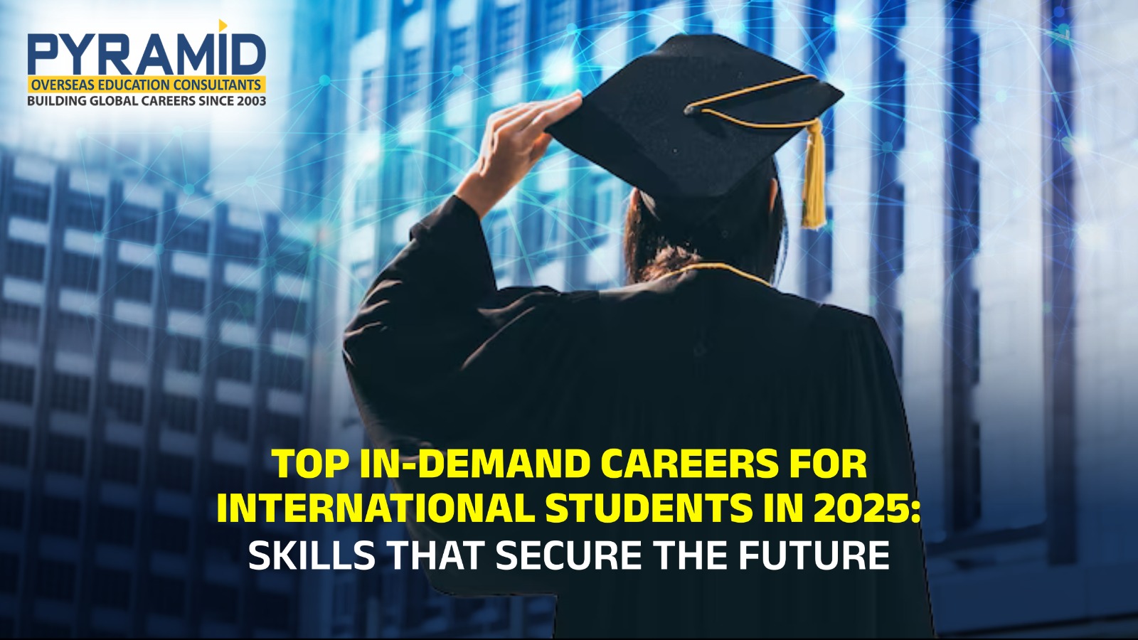 Top In-Demand Careers for International Students in 2025: Skills That Secure the Future