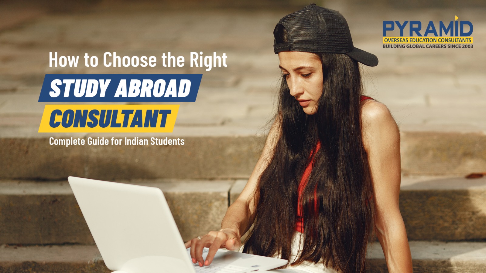How to Choose the Right Study Abroad Consultant (Complete Guide for Indian Students)